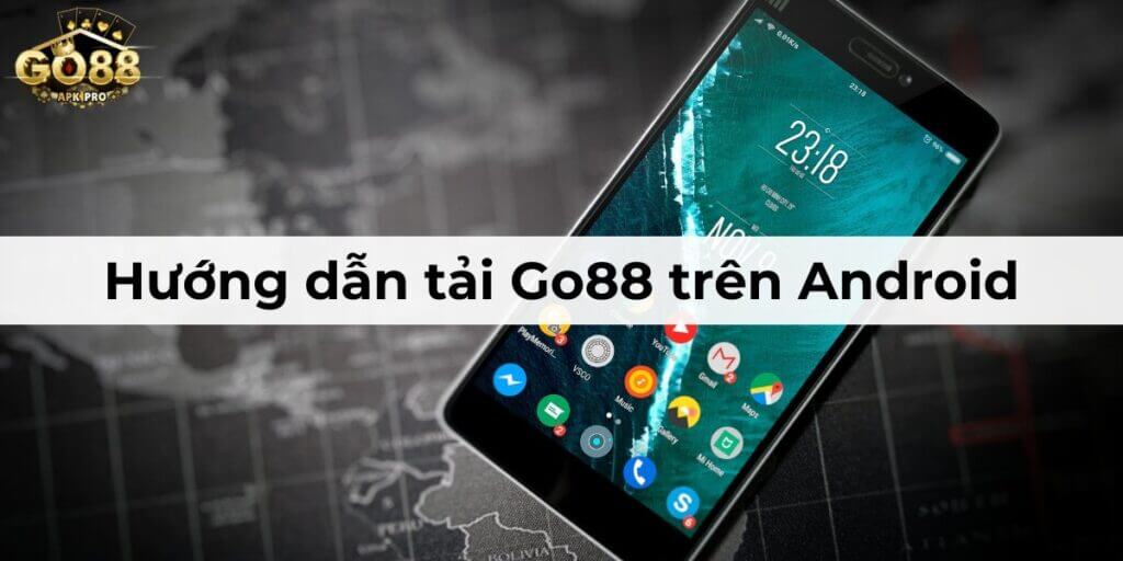 Hướng dẫn cách tải Go88 trên Android chi tiết