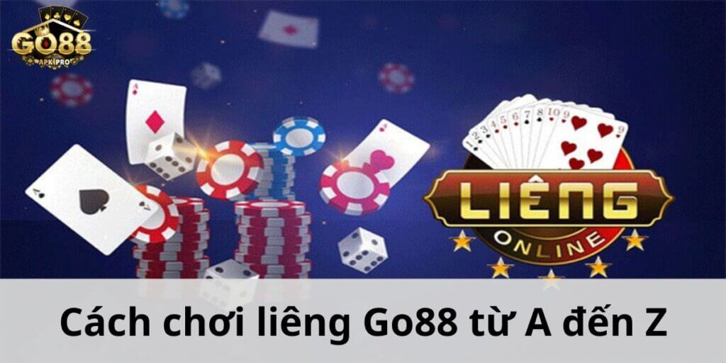 Hướng dẫn chi tiết cách chơi liêng Go88 từ A đến Z