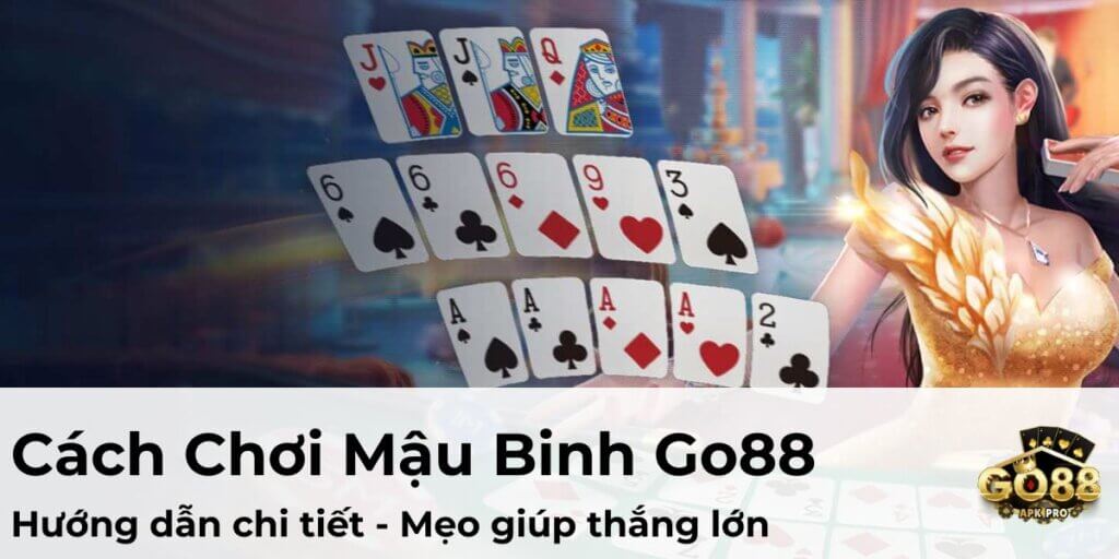 Cách Chơi Mậu Binh Go88: Hướng Dẫn Chi Tiết và Mẹo Hay Giúp Bạn Thắng Lớn